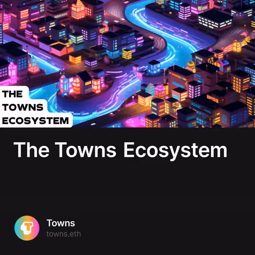The Towns Ecosystem  44