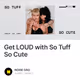 Get LOUD with So Tuff So Cute