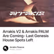 Arrakis V2 & Arrakis PALM Are Coming- Last Genesis House Spots Left