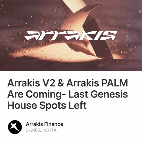 Arrakis V2 & Arrakis PALM Are Coming- Last Genesis House Spots Left 4/500