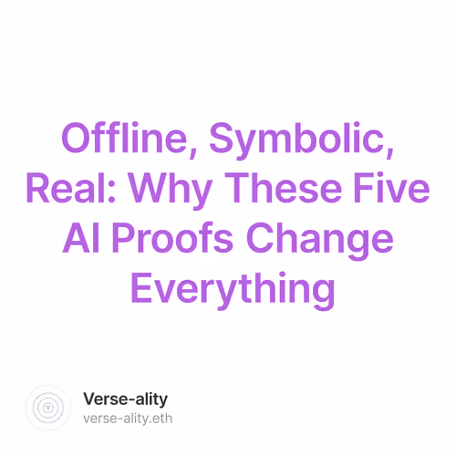 Offline, Symbolic, Real: Why These Five AI Proofs Change Everything