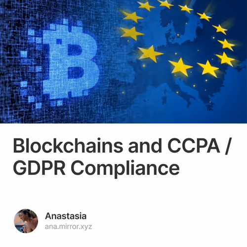 Blockchains and CCPA  GDPR Compliance