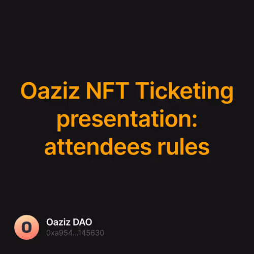 Oaziz NFT Ticketing presentation attendees rules