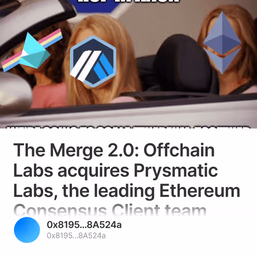 The Merge 2.0: Offchain Labs acquires Prysmatic Labs, the leading Ethereum Consensus Client team 1/500
