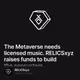 The Metaverse needs licensed music. RELICSxyz raises funds to build the ecosystem.