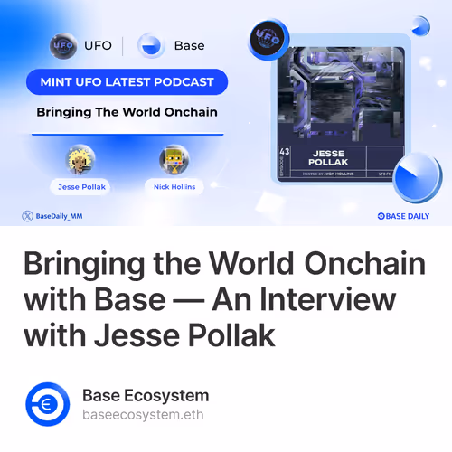 Bringing the World Onchain with Base — An Interview with Jesse Pollak 4/500