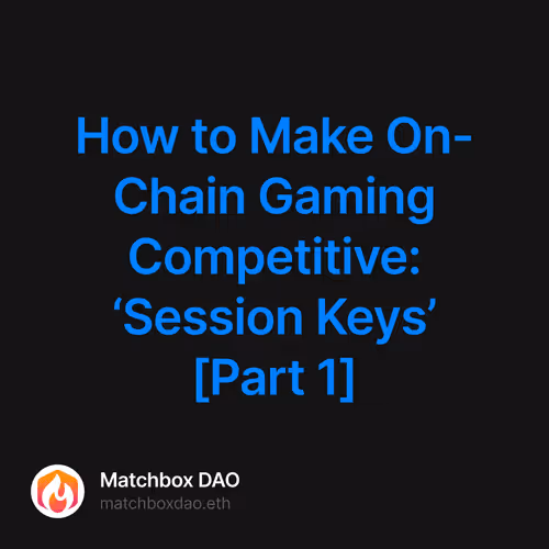 How to Make On-Chain Gaming Competitive Session Keys Part 1