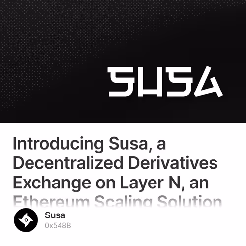 Introducing Susa, a Decentralized Derivatives Exchange on Layer N, an Ethereum Scaling Solution 37