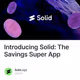 Introducing Solid: The Savings Super App