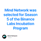 Mind Network was selected for Season 5 of the Binance Labs Incubation Program 430/500