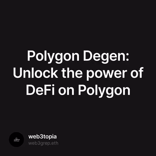 Polygon Degen: Unlock the power of DeFi on Polygon 5/500