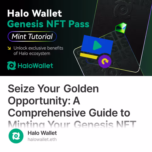 Seize Your Golden Opportunity: A Comprehensive Guide to Minting Your Genesis NFT Pass with Halo Wallet 4