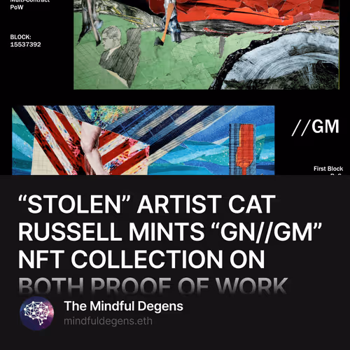 STOLEN ARTIST CAT RUSSELL MINTS GNGM NFT COLLECTION ON BOTH PROOF OF WORK AND PROOF OF STA