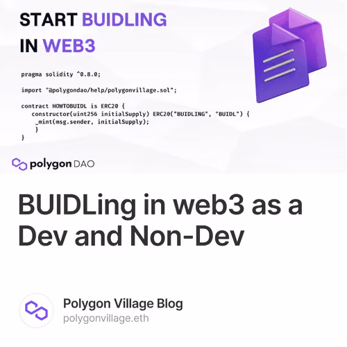 BUIDLing in web3 as a Dev and Non-Dev 3/500