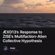 ÆXO13’s Response to ZISE’s Multifaction-Alien Collective Hypothesis