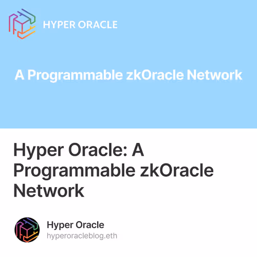 Hyper Oracle: A Programmable zkOracle Network 13/500