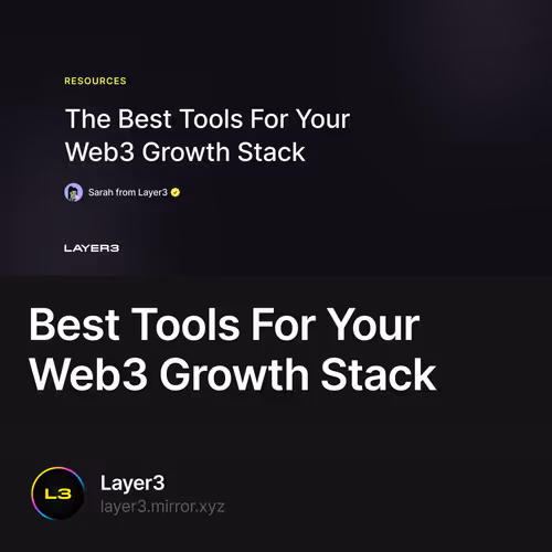 Best Tools For Your Web3 Growth Stack 25/500