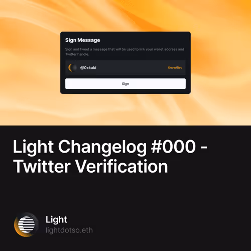 Light Changelog #000 - Twitter Verification 20/500