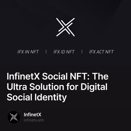 InfinetX Social NFT: The Ultra Solution for Digital Social Identity 1