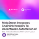 MetaStreet Integrates Chainlink Keepers To Decentralize Automation of Its Capital Vault Fu