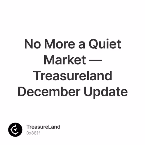 No More a Quiet Market — Treasureland December Update 107/500