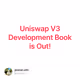Uniswap V3 Development Book is Out
