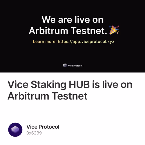 Vice Staking HUB is live on Arbitrum Testnet 28/500