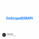 0xScopeB2BAPI