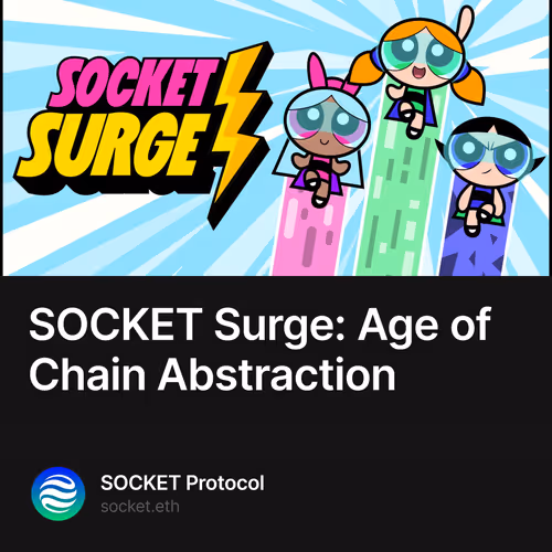 SOCKET Surge: Age of Chain Abstraction