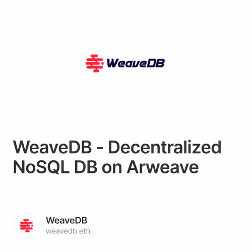 WeaveDB - Decentralized NoSQL DB on Arweave