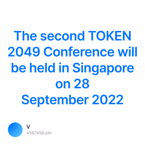 The second TOKEN 2049 Conference will be held in Singapore on 28 September 2022 1/500