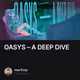 OASYS – A DEEP DIVE