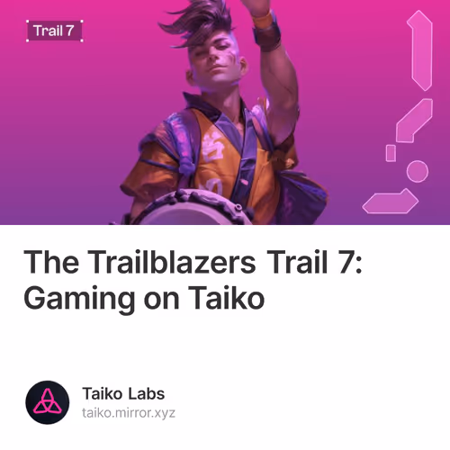 The Trailblazers Trail 7: Gaming on Taiko 293