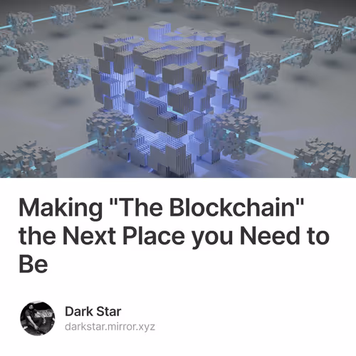 Making "The Blockchain" the Next Place you Need to Be  15/500