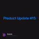 Product Update 15