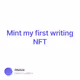 Mint my first writing NFT