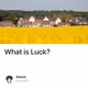 What is Luck