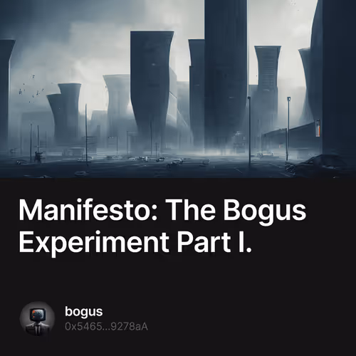 Manifesto: The Bogus Experiment Part I. 48/500