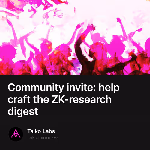 Community invite: help craft the ZK-research digest 2679