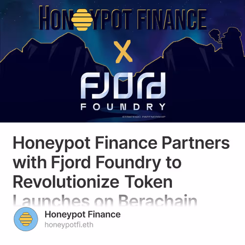 Honeypot Finance Partners with Fjord Foundry to Revolutionize Token Launches on Berachain 1