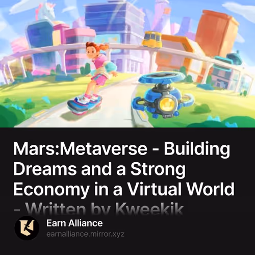 Mars:Metaverse - Building Dreams and a Strong Economy in a Virtual World - Written by Kweekik 17/500