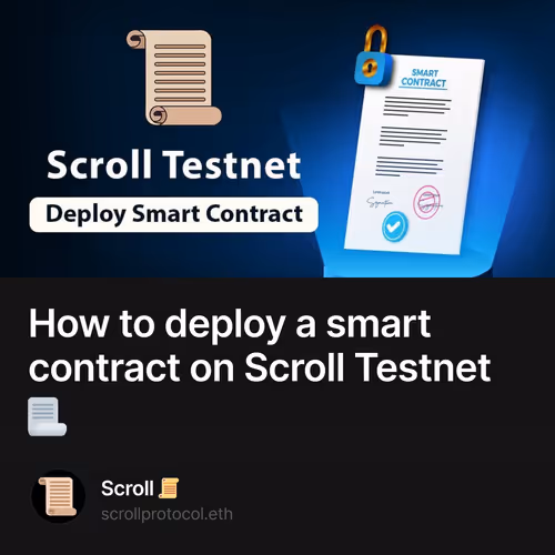 How to deploy a smart contract on Scroll Testnet 📃 47/150