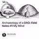 Archaeology of a DAO Field Notes 1 My Mind