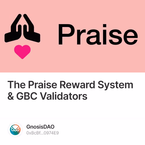 The Praise Reward System & GBC Validators