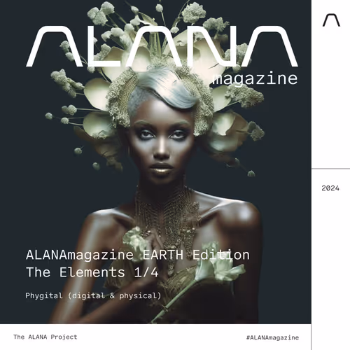 ALANAmagazine™ | The Elements | EARTH Edition | Phygital