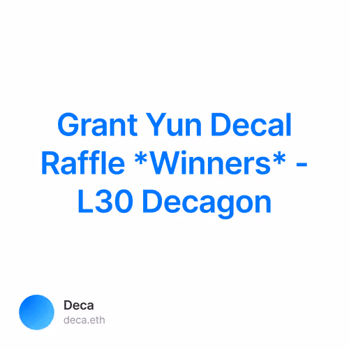 Grant Yun Decal Raffle *Winners* - L30 Decagon 20/500