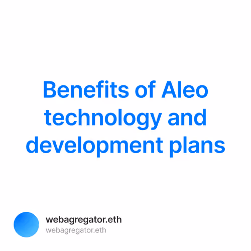Benefits of Aleo technology and development plans