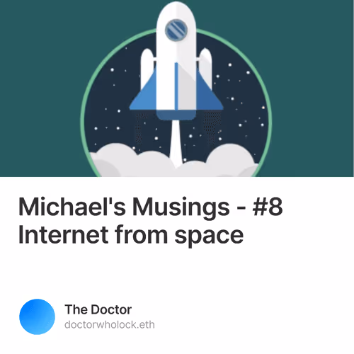 Michaels Musings - 8 Internet from space