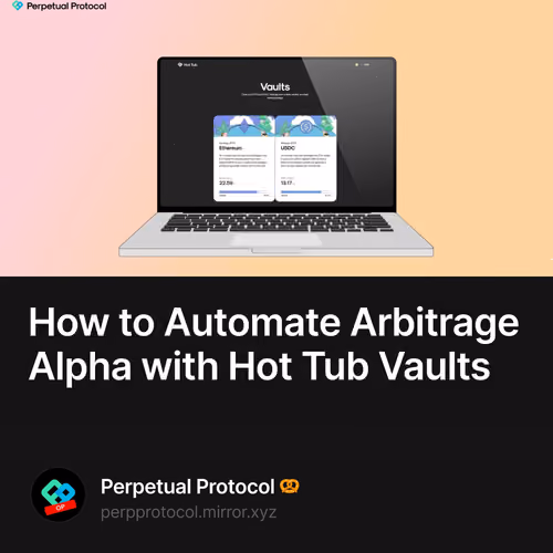 How to Automate Arbitrage Alpha with Hot Tub Vaults 28/500