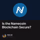 Is the Namecoin Blockchain Secure? 😱🔒